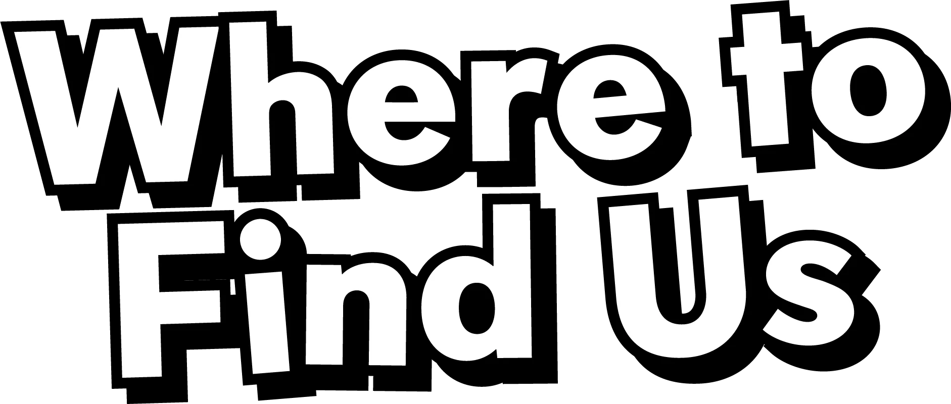 Where to Find Us